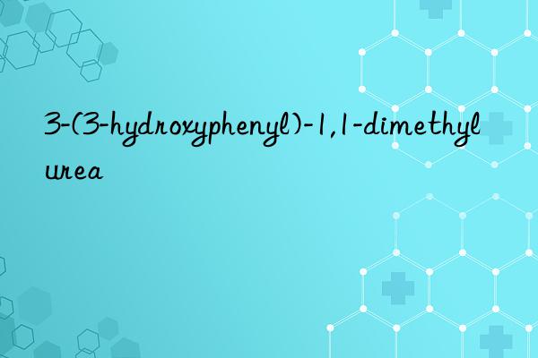 3-(3-hydroxyphenyl)-1,1-dimethylurea