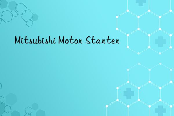 mitsubishi motor starter