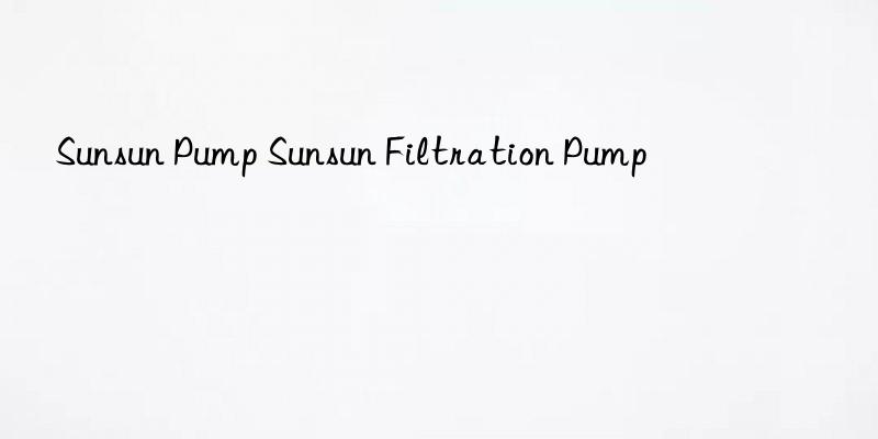 sunsun pump sunsun filtration pump