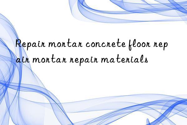 repair mortar concrete floor repair mortar repair materials