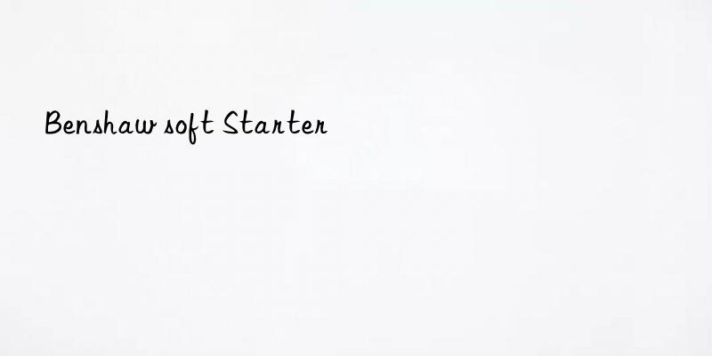 benshaw soft starter