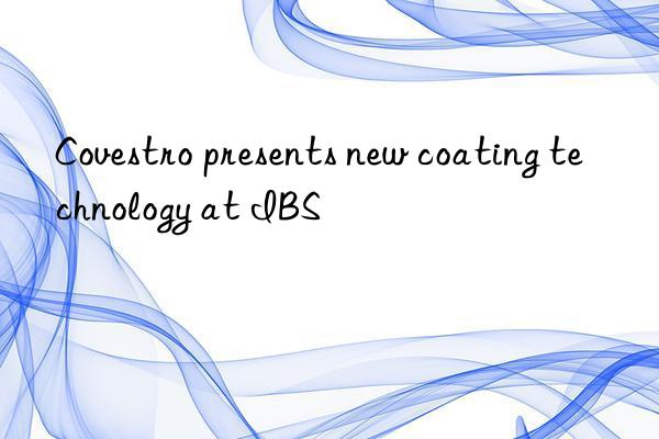  presents new coating technology at ibs