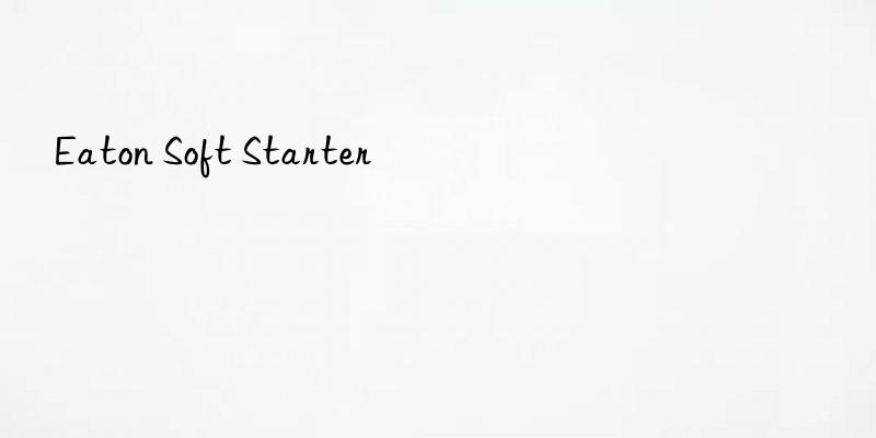 eaton soft starter
