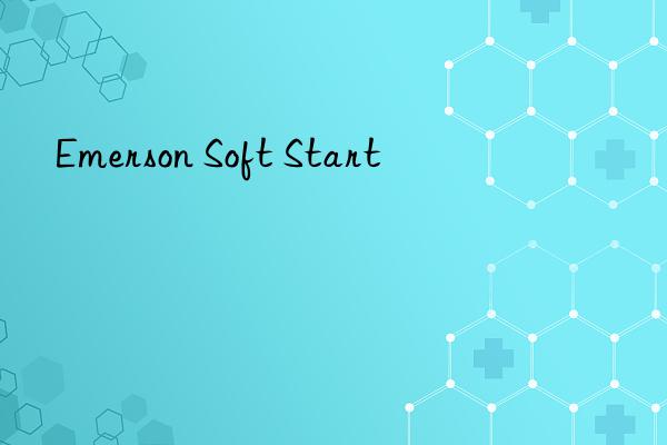 emerson soft start