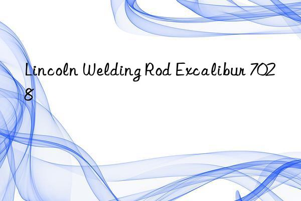 lincoln welding rod excalibur 7028