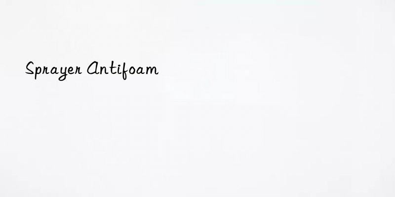 sprayer antifoam