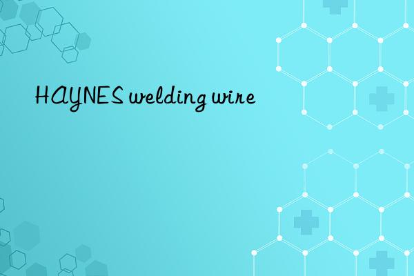 haynes welding wire