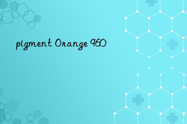pigment orange 960
