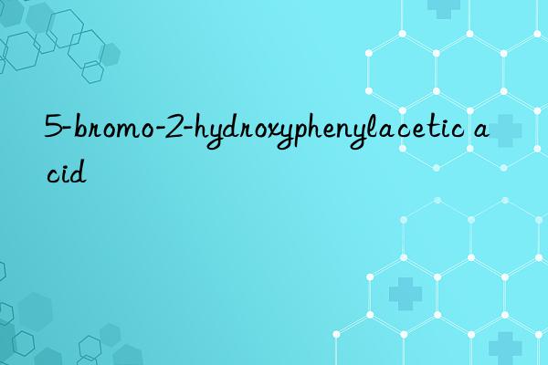 5-bromo-2-hydroxyphenylacetic acid