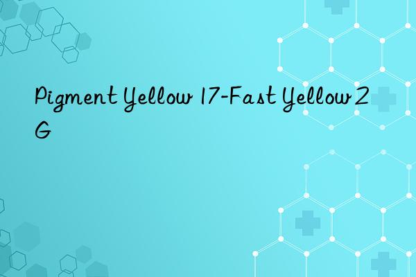 pigment yellow 17-fast yellow 2g