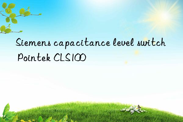 siemens capacitance level switch pointek cls100
