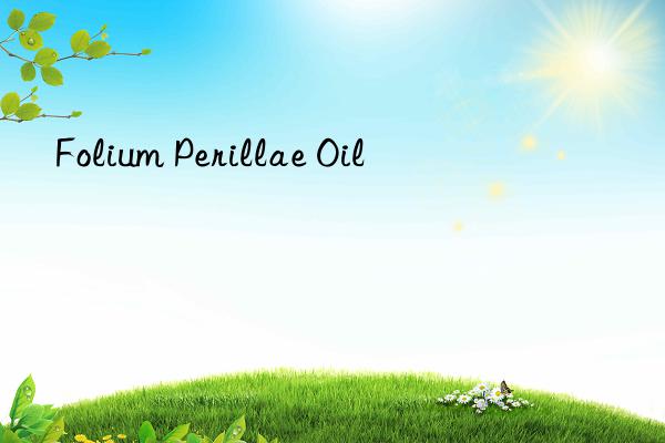 folium perillae oil