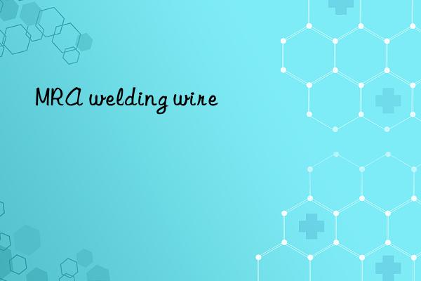 mra welding wire