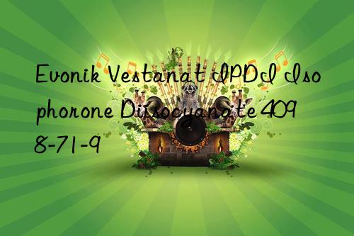  vestanat ipdi isophorone diisocyanate 4098-71-9