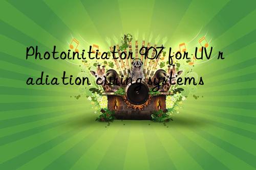 photoinitiator 907 for uv radiation curing systems