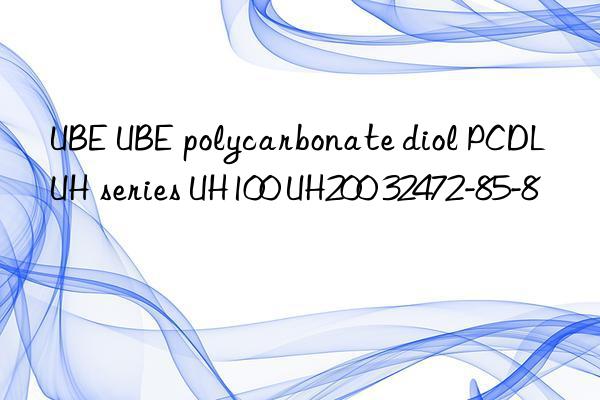 ube ube polycarbonate diol pcdl uh series uh100 uh200 32472-85-8