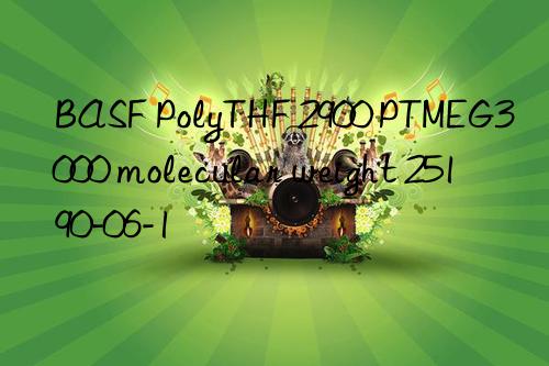  polythf 2900 ptmeg3000 molecular weight 25190-06-1