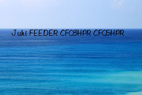 juki feeder cf03hpr cf05hpr