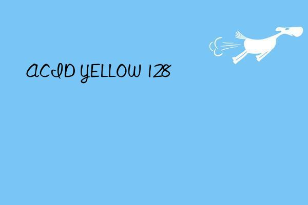 acid yellow 128