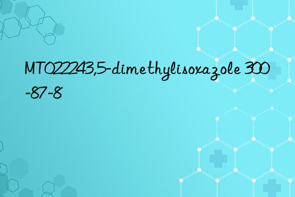 mt022243,5-dimethylisoxazole 300-87-8