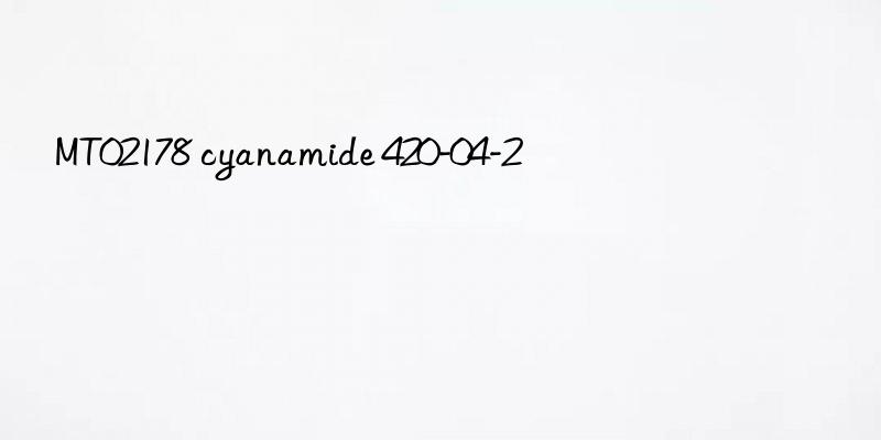 mt02178 cyanamide 420-04-2