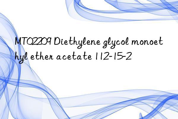 mt02209 diethylene glycol monoethyl ether acetate 112-15-2