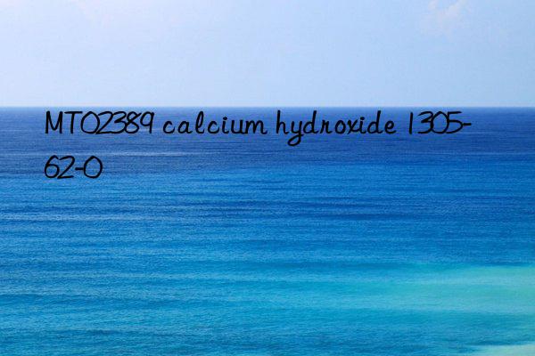 mt02389 calcium hydroxide 1305-62-0