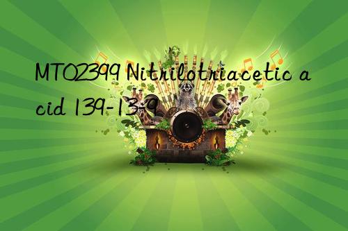 mt02399 nitrilotriacetic acid 139-13-9
