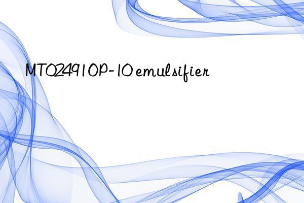 mt02491op-10 emulsifier