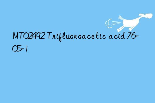 mt02492 trifluoroacetic acid 76-05-1