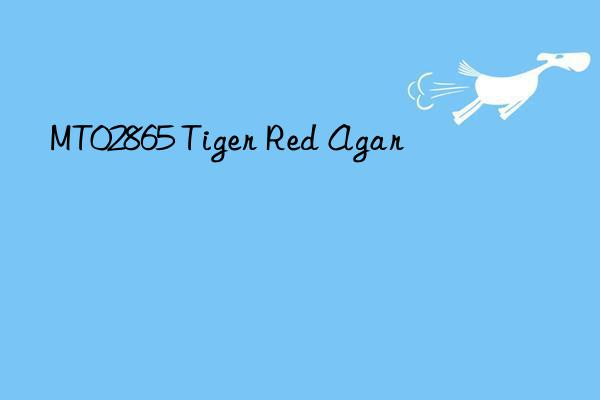 mt02865 tiger red agar