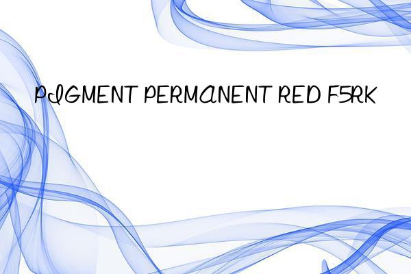 pigment permanent red f5rk