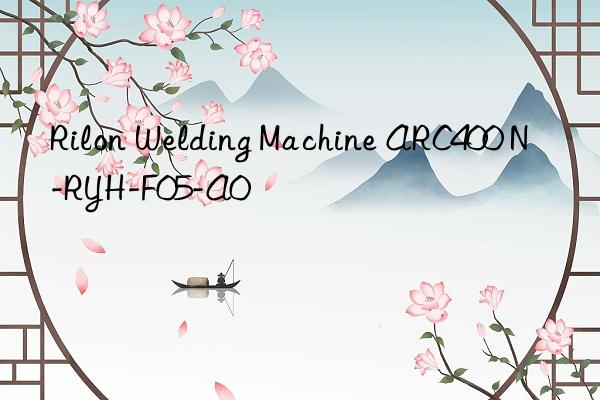 rilon welding machine arc400 n-ryh-f05-a0
