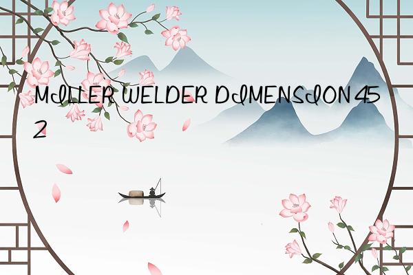 miller welder dimension 452
