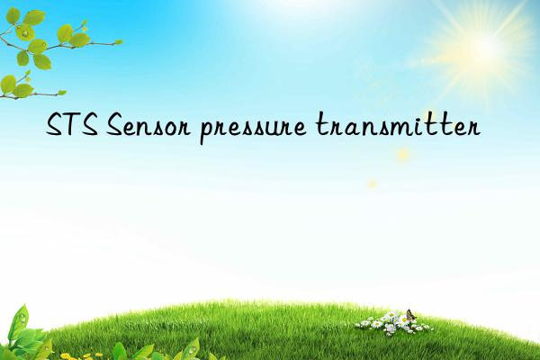 sts sensor pressure transmitter