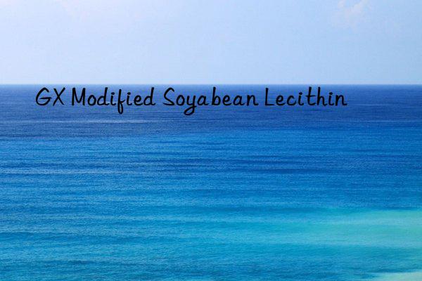 gx modified soyabean lecithin