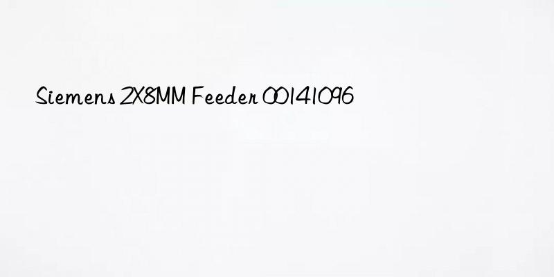 siemens 2x8mm feeder 00141096