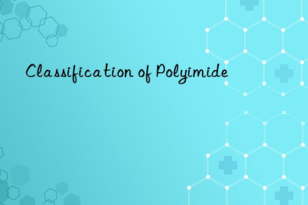 classification of polyimide