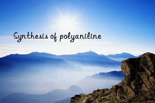 synthesis of polyaniline