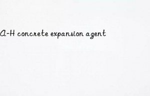 uea-h concrete expansion agent