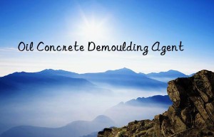 oil concrete demoulding agent