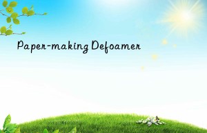 paper-making defoamer