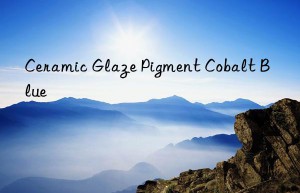 ceramic glaze pigment cobalt blue