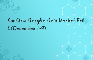 sunsirs: acrylic acid market fell (december 1-9)