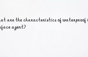 what are the characteristics of waterproof interface agent?