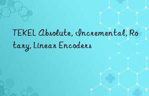 tekel absolute, incremental, rotary, linear encoders