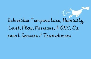 schneider temperature, humidity, level, flow, pressure, havc, current sensors / transducers