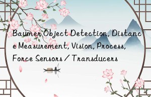 baumer object detection, distance measurement, vision, process, force sensors / transducers