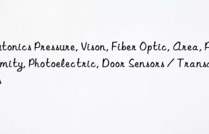 autonics pressure, vison, fiber optic, area, proximity, photoelectric, door sensors / transducers