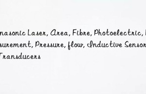 panasonic laser, area, fibre, photoelectric, measurement, pressure, flow, inductive sensors / transducers